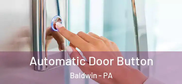 Automatic Door Button Baldwin - PA