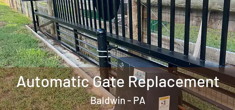 Automatic Gate Replacement Baldwin - PA